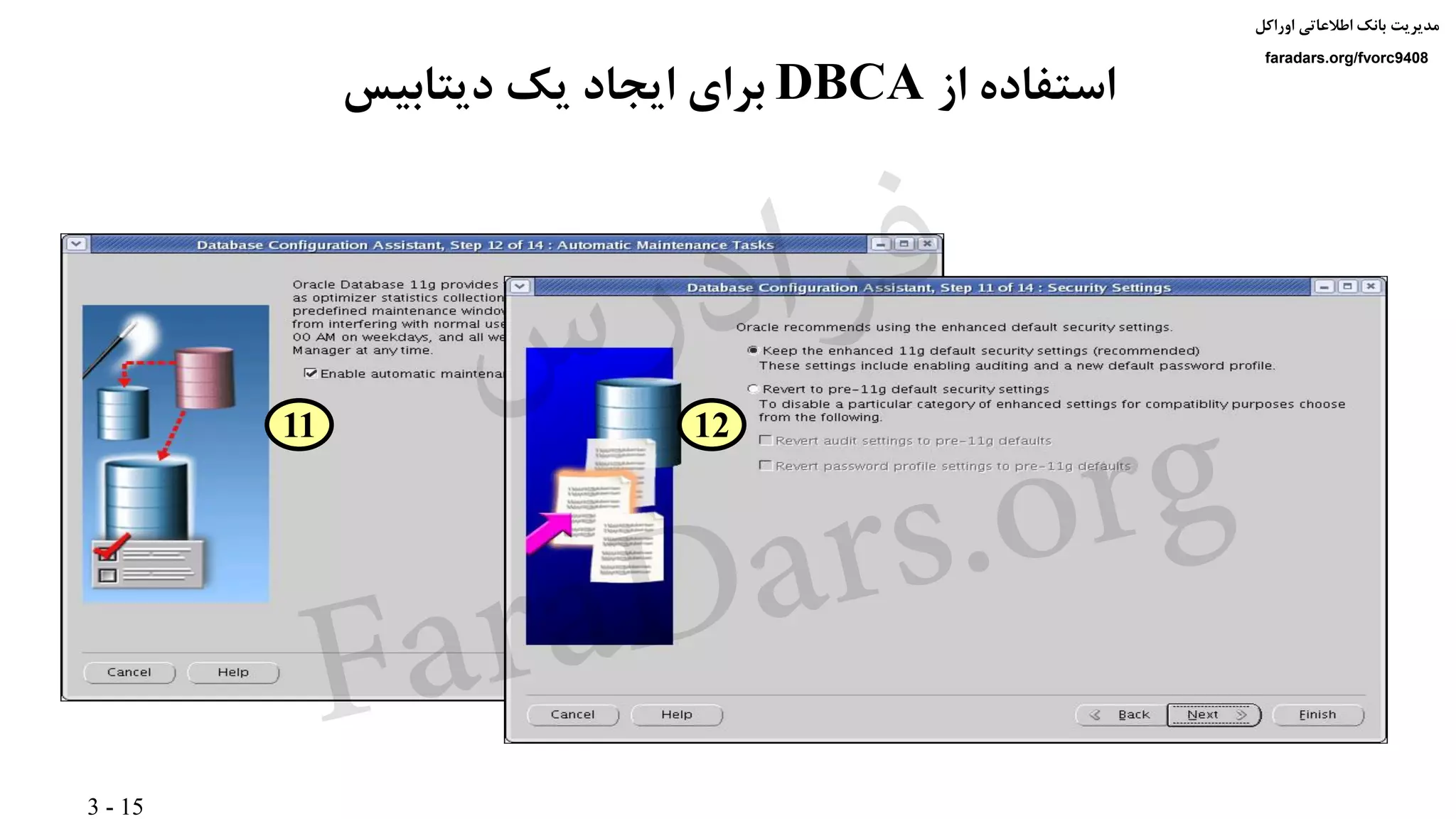 3 - 15
‫اوراکل‬ ‫اطالعاتی‬ ‫بانک‬ ‫مدیریت‬
faradars.org/fvorc9408
‫از‬ ‫استفاده‬DBCA‫دیتابیس‬ ‫یک‬ ‫ایجاد‬ ‫برای‬
11 12
‫س‬‫ر‬‫د‬‫ا‬‫ﺮ‬‫ﻓ‬
FaraDars.org
 