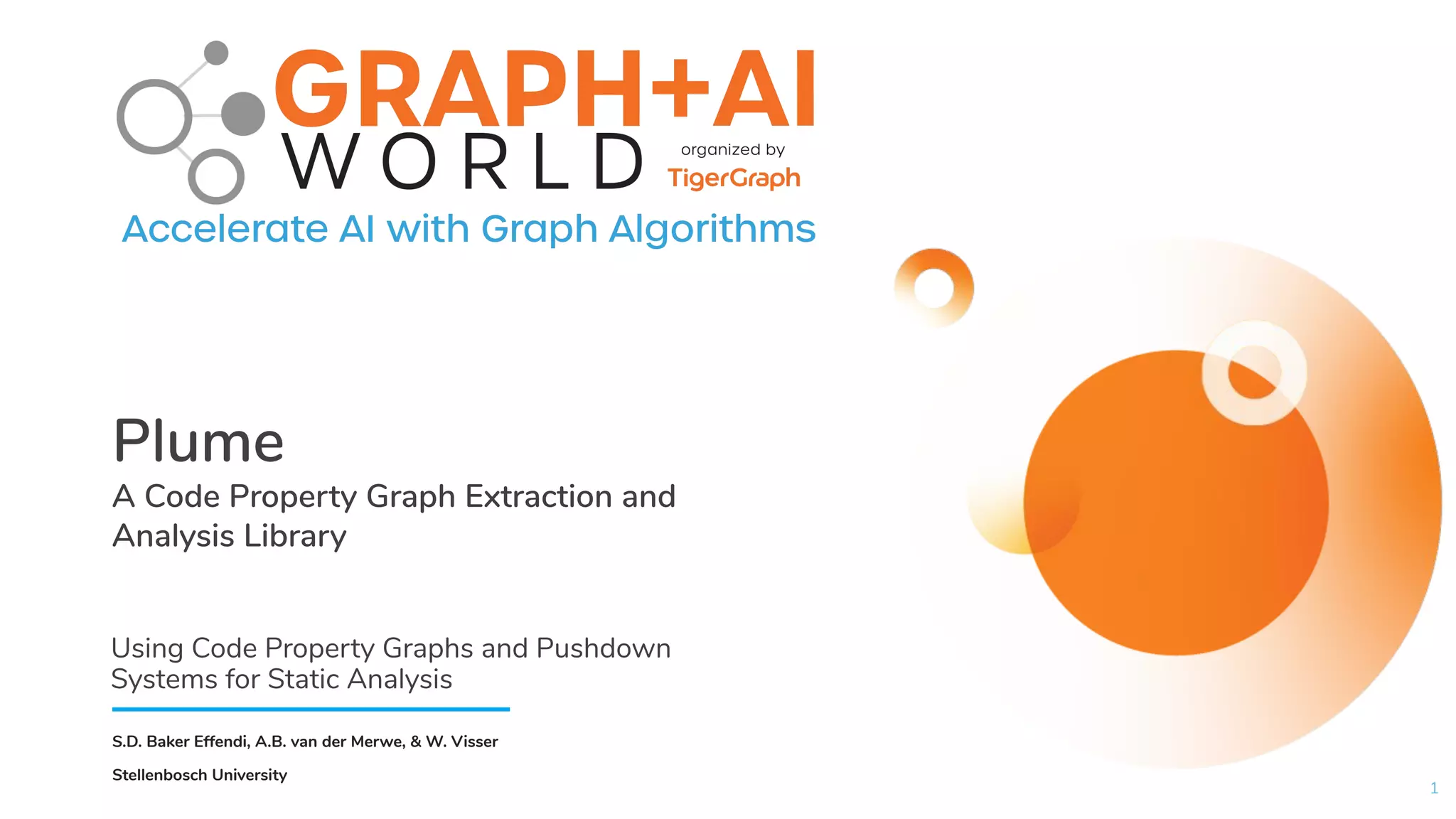 Plume
A Code Property Graph Extraction and
Analysis Library
1
S.D. Baker Effendi, A.B. van der Merwe, & W. Visser
Stellenbosch University
Using Code Property Graphs and Pushdown
Systems for Static Analysis
 