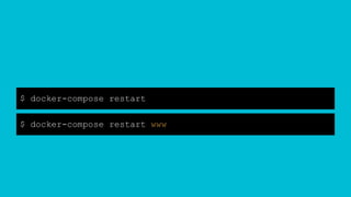 $ docker-compose restart
$ docker-compose restart www
 