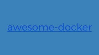 awesome-docker
 