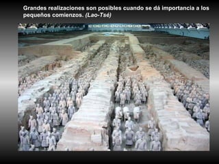 Grandes realizaciones son posibles cuando se dá importancia a los pequeños comienzos.  (Lao-Tsé) 