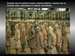 Cuando vea un hombre bueno, intenta imitarlo; cuando vea un hombre malo, examínate a tí mismo. (Confúcio)  