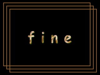 f i n e 