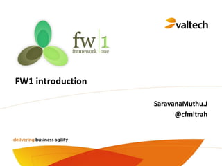 FW1 introduction
SaravanaMuthu.J
@cfmitrah
 