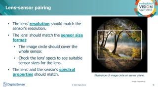 Lens-sensor pairing
© 2022 Digital Sense 38
• The lens’ resolution should match the
sensor's resolution.
• The lens' shoul...