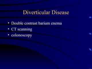 Diverticular Disease Double contrast barium enema CT scanning colonoscopy 