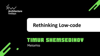 Rethinking Low-code
 