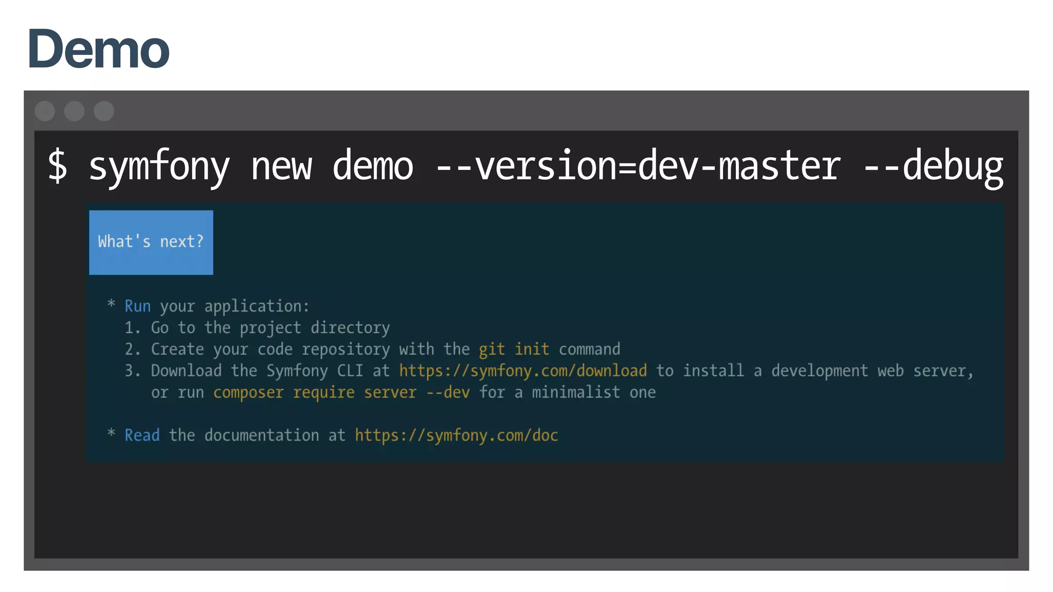 $ symfony new demo --version=dev-master --debug
Demo
 
