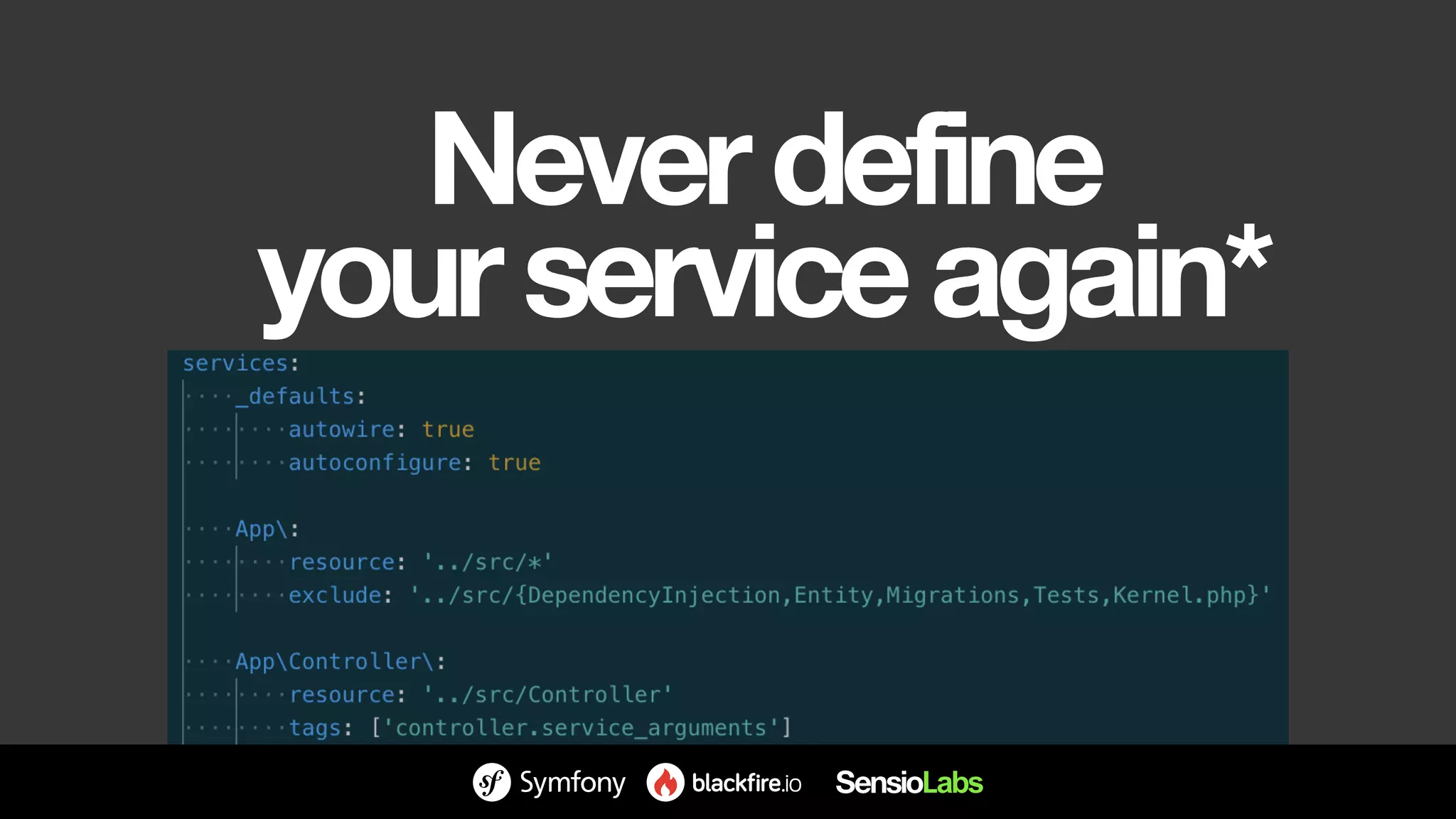 Neverdefine 
yourserviceagain*
 