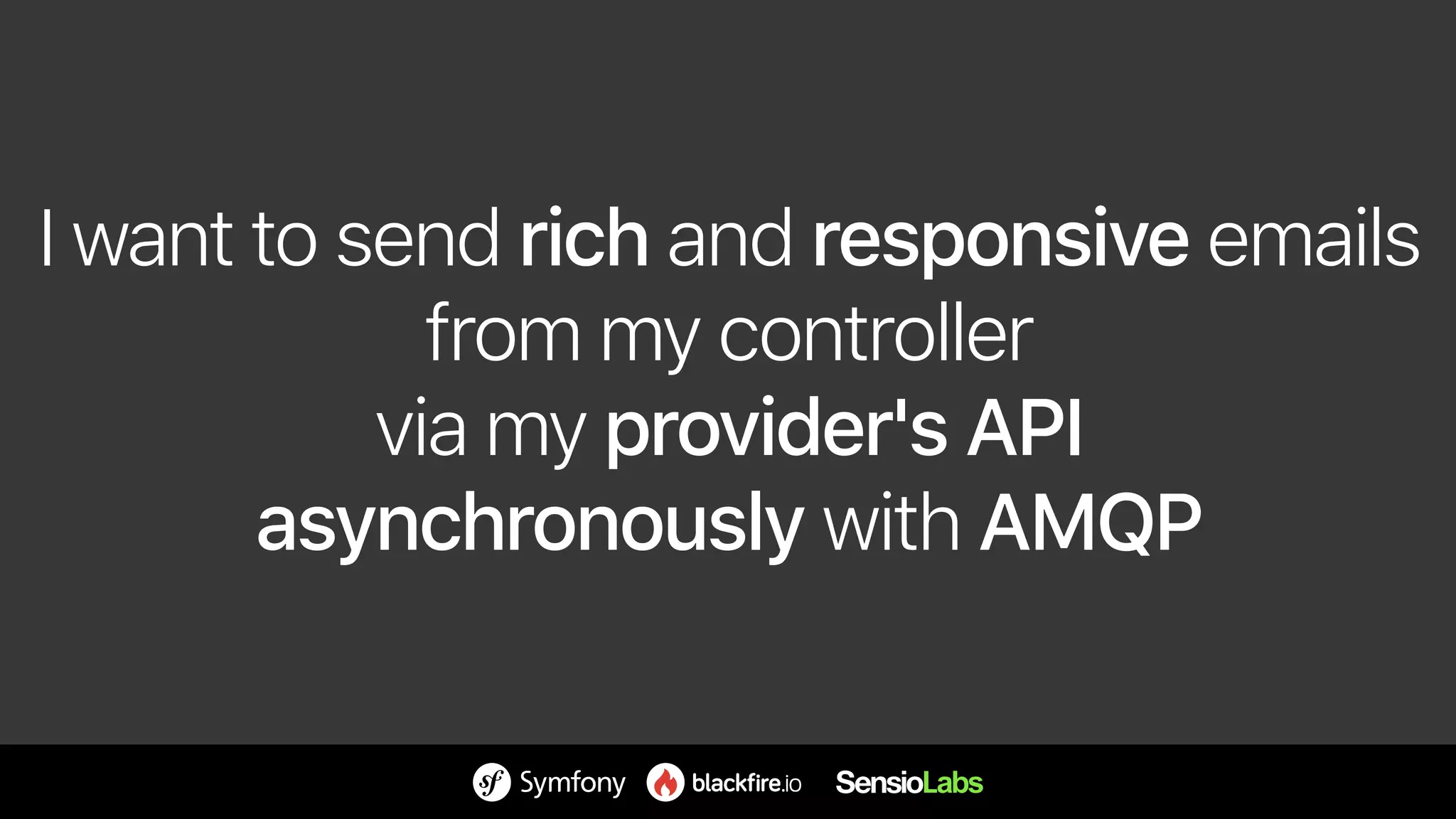 I want to send rich and responsive emails 
from my controller 
via my provider's API 
asynchronously with AMQP
 