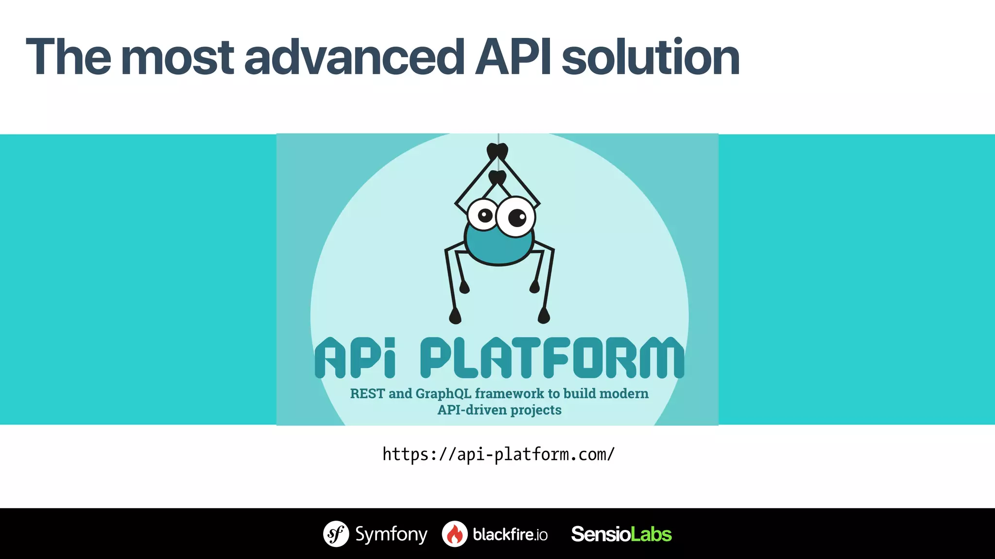 The most advanced API solution
https://api-platform.com/
 