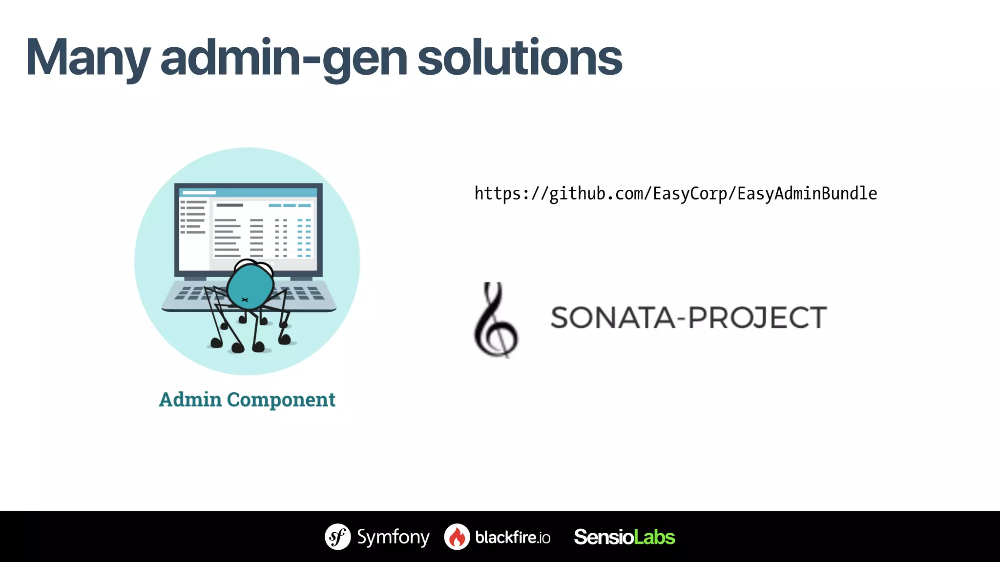 Many admin-gen solutions
https://github.com/EasyCorp/EasyAdminBundle
 