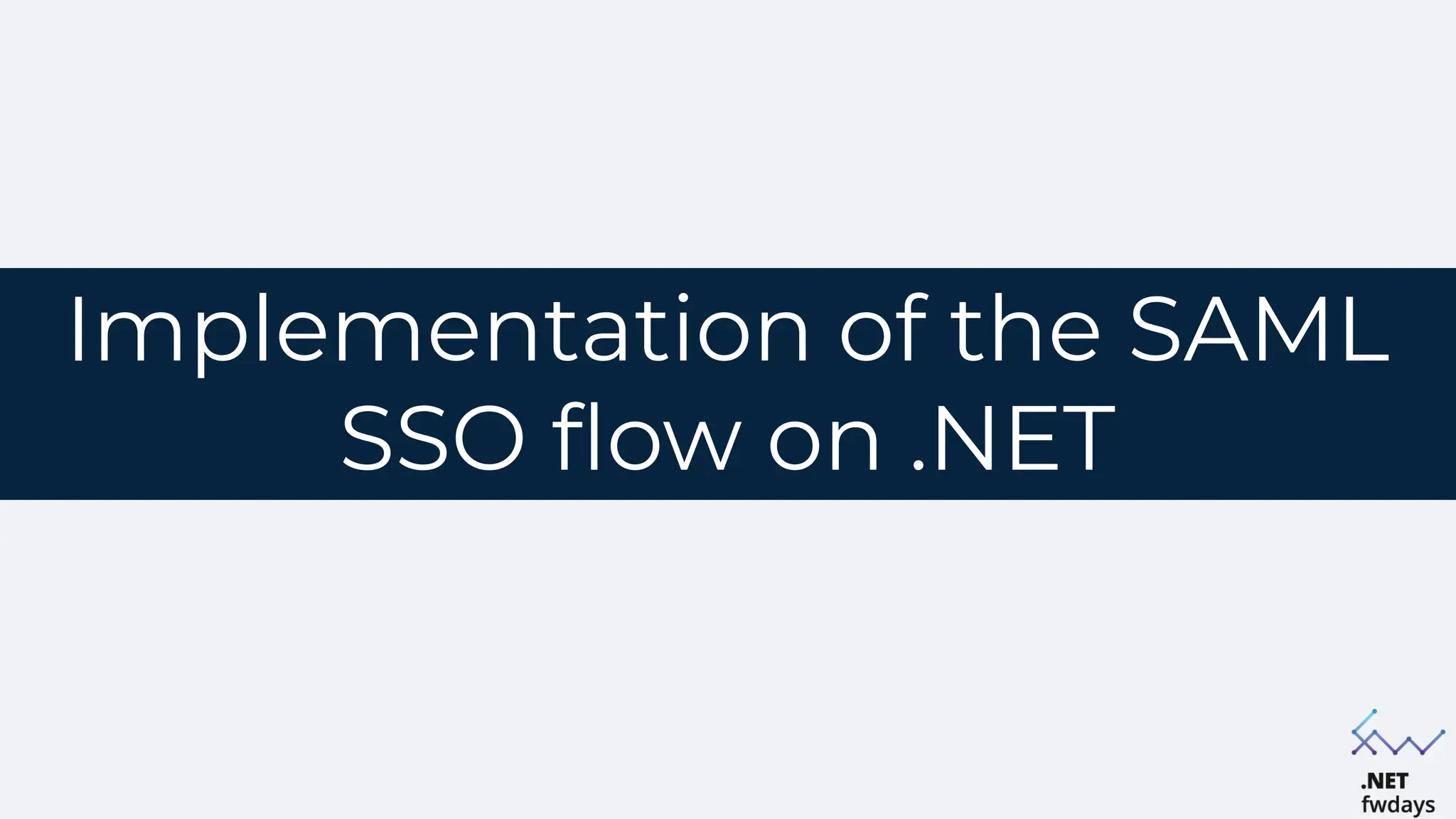 Implementation of the SAML
SSO flow on .NET
 