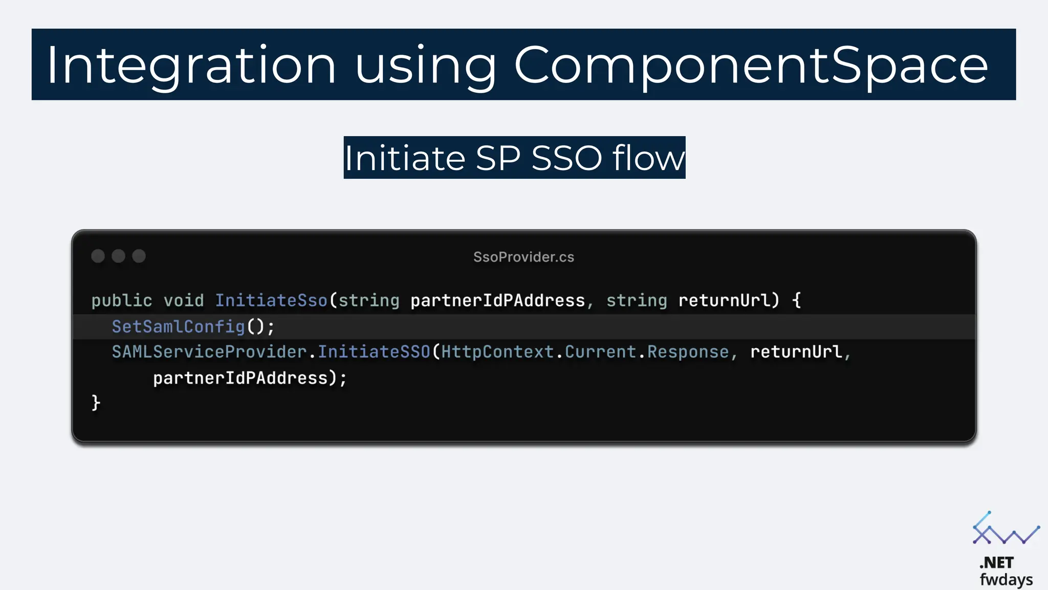Integration using ComponentSpace
Initiate SP SSO flow
 