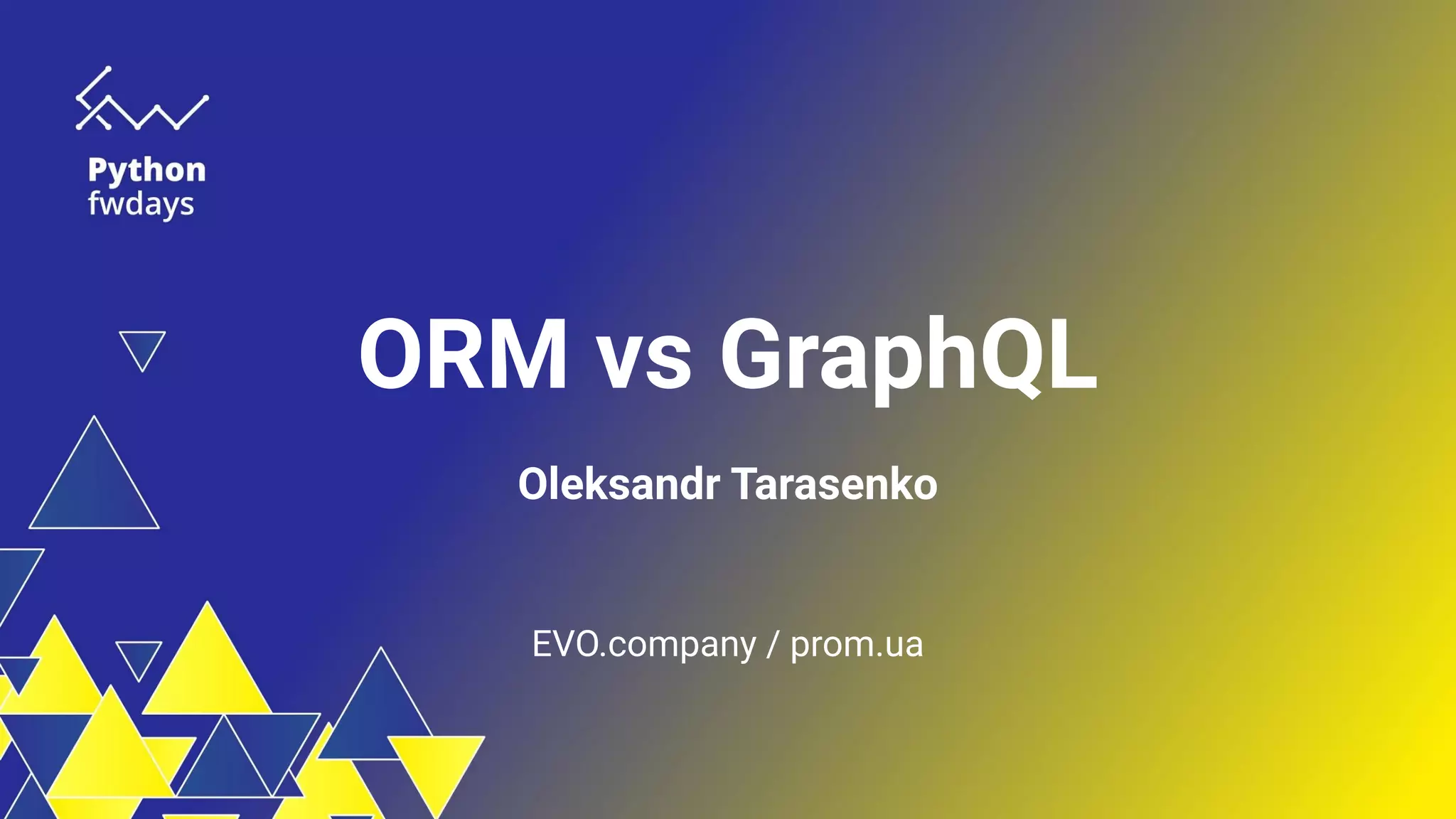 ORM vs GraphQL - Python fwdays 2019 | PPT
