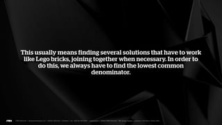 The more complicated the problem, the simpler our solution
                       should be.
 