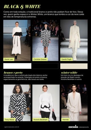 BLACK & WHITE
branco e preto winter white
 