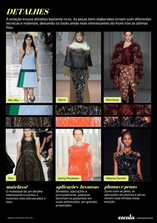 DETALHES
matelassê aplicações luxuosas plumas e penas
 