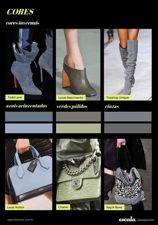 azuis acinzentados verdes pálidos cinzas
CORES
cores invernais
 