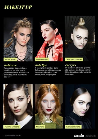 cat eyesbold lipsbold eyes
MAKE IT UP
 