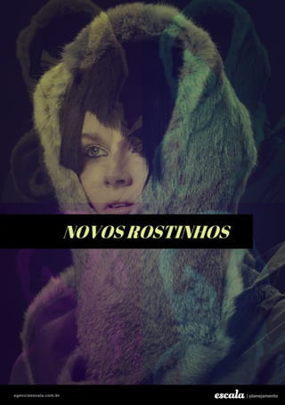 NOVOS ROSTINHOS
 