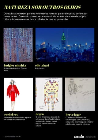 herve leger
badgley mischka elie tahari
degenrachel roy
NATUREZA SOB OUTROS OLHOS
 