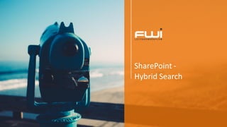 SharePoint -
Hybrid Search
 