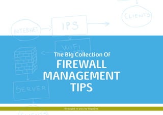 The Big Collection of Firewall Management Tips