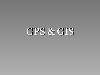 GPS & GIS 