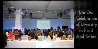 Join Our
Celebration
of Diversity
in Food
And Wine
 