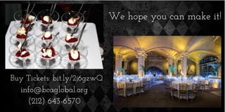 info@bcaglobal.org
(212) 643-6570
We hope you can make it!
Buy Tickets: bit.ly/2j6gzwQ
 