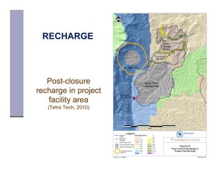 RECHARGE




   Post-closure
recharge in project
   facility area
   (Tetra Tech, 2010)
 