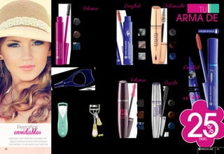 TratamientoLongitud
Longitud
Rizado
Volumen
Desc.
25%
#37061
Brun
#37135
Gris
Mascara para Pestañas
Longitud Efecto 360º 8 ml
De $169 c/u
A $135c/u
#36927
Noir
#18231
Noir
Mascara para Pestañas
Longitud 360°
Waterproof Noir 8 ml
De $199
A $149
a prueba de agua
#67796
Noir
#68252
Blue
#68001
Brun
Mascara para Pestañas
Efecto Rizador 9 ml
De $179 c/u
A $139c/u
#44684
Noir
#46007
Bleu
#45286
Brun
Mascara para Pestañas
Volumen Elixir 9 ml
De $189 c/u
A $149c/u
Mascara para Pestañas
Ultra Volumen 9 ml
De $179 c/u
A $139c/u
#87698
Brun
#87922
Bleu
#87489
Noir
tu
arma de
seducción
Volumen
#77275
Noir
#55587
Brun
#78860
Bleu
Mascara para Pestañas
Volumen Amplitud 9 ml
De $169 c/u
A $135c/u
#96618 Rizador de
Pestañas Térmico 1 Pieza
De $199
A $159
#96583 Cubre Mascara
1 Pieza
De $119
A $85
#96401 Rizador de Pestañas
1 Pieza y 1 Repuesto de la Goma
De $129
A $99
Pestañas
envidiables
Opta por una mascara a prueba de
agua si buscas que el color dure por
más tiempo, no se corra o se manche.
MAQUILLAJE 3332
 