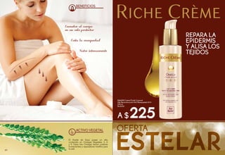 El Aceite de Soya posee un alto
contenido en Omegas Vegetales 3, 6
y 9. Estos tres Omegas tienen poderes
humectantes y reparadores inéditos para
la piel.
#66302 Crema Fluida Corporal
Alta Reconstrucción Anti Resequedad 24 H
200 ml
De $320
REPARA LA
EPIDERMIS
Y ALISA LOS
TEJIDOS
BENEFICIOS
ACTIVO VEGETAL
Evita la resequedad
Nutre intensamente
Envuelve al cuerpo
en un velo protector
60
 