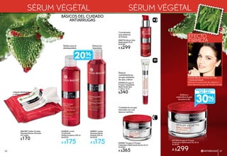 ANTIARRUGAS 6766
BÁSICOS DEL CUIDADO
ANTIARRUGAS
#66780 Toallas Faciales
Desmaquillantes Alisantes
25 Toallas
$170
#35824 Loción
Tonificante
Perfeccionadora 200 ml
De $220
A $175
#38851 Leche
Desmaquillante
Alisante 200 ml
De $220
A $175
Limpian fácilmente
y relajan los rasgos
Elimina las
impurezas
Perfecciona el
desmaquillado
SÉRUM VÉGÉTAL
20%
SÉRUM VÉGÉTAL
ANTIARRUGAS 67
Ficoïde Glacial -La Planta de Vida-
+ Goma de Acacia
Estimulan la producción de colágeno y
ácido hialurónico para dar firmeza a la piel.
EFECTO
firmeza
ANTIARRUGAS 67
Rellena y
redensifica la piel
durante el día
30%
mejor precio
del año
#27295 Arrugas & Firmeza
Tratamiento Reafirmante Día 50 ml
De $430
A $299
#48776 Sérum Ultra
Reafirmante 30 ml
De $380
A $299		
	
Concentrado
que potencia
la firmeza
Reduce
visiblemente las
arrugas alrededor
de ojos y labios
#32923 Arrugas &
Firmeza Tratamiento
Reafirmante Ojos
y Labios 14 ml
$340
Combate las arrugas
marcadas con una
textura nutritiva
#29507 Arrugas & Firmeza
Tratamiento Reafirmante Noche 50 ml
De $460
A $365
 
