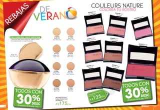 REBAJAS de
veran
#16973
Beige 100
Teint Très Clair
#17114
Beige 200
Teint Clair
#17241
Beige 300
Teint Médium
#17353
Beige 400
Teint Mat
#17454
Rosé 100
Teint Très Clair
#17579
Rosé 200
Teint Clair
#17731
Rosé 300
Teint Médium
#17851
Rosé 400
Teint Mat
#26664 Teint
Médium Rosé
#26974Teint
Mat Rosé
#83825Rose Vif
#26339TeintClair Rosé
#26871Teint
Médium Abricoté
#26465Teint
Clair Abricoté
Rubor Facial Natural 7 g
De $179 c/u
A $125c/u
COULEURS NATURE
COLOREA TU ROSTRO
Maquillaje Facial en
Crema Confort 40 ml
De $249 c/u
A $175c/u
30%
30%
TODOS CON
TODOS CON
(Productos de las pág. 107)
(Productos de las pág. 106)
#83622Rouge
#27097TeintMat Abricoté
Beige 100
Teint Très Clair
· Cobertura ideal para unificar el rostro y cubrir
el enrojecimiento e imperfecciones.
Piel luminosa, lisa y unificada
rebajas 107106
 