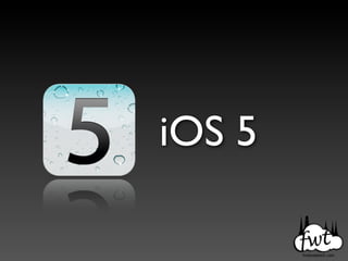 iOS 5
 