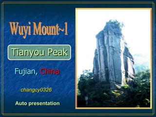Tianyou Peak changcy0326 Auto presentation Wuyi Mount~1 Fujian,   China   