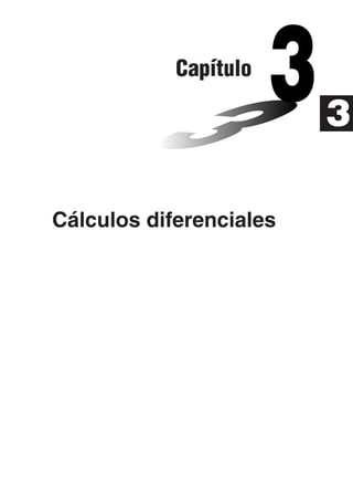 Cálculos diferenciales
Capítulo
3
 