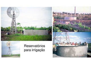 Reservatórios
para irrigação
 