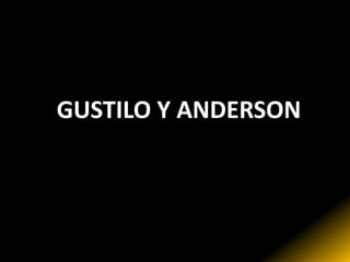 GUSTILO Y ANDERSON
 