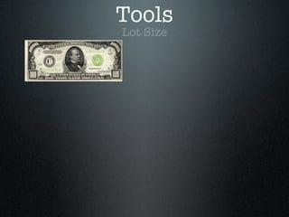 Tools
Lot Size
 