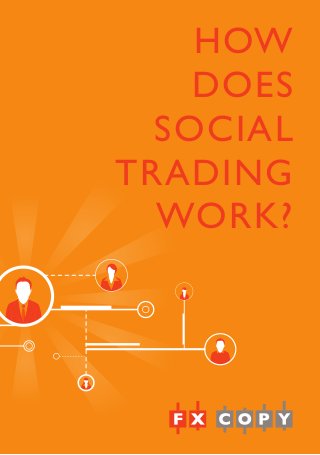 HOW
DOES
SOCIAL
TRADING
WORK?
 