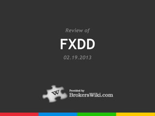 Review of


FXDD
02.19.2013
 