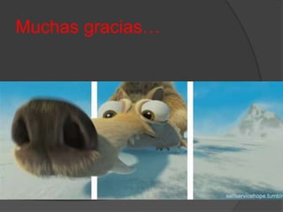 Muchas gracias…
 