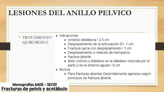 • TRATAMIENTO
QUIRURGICO
LESIONES DEL ANILLO PELVICO
