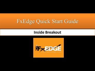 FxEdge Quick Start Guide Inside Breakout 