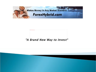 “ A Brand New Way to Invest“  
