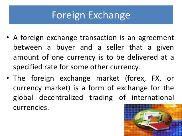 What is foreign exchange transaction