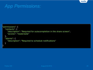 App Permissions:
August 02 2014 25Firefox OS
 
